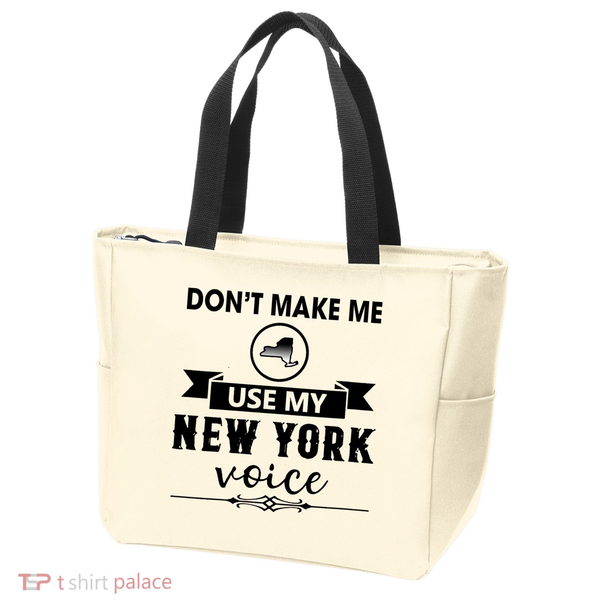Dont Make Me Use My New York Voice Tote Bag