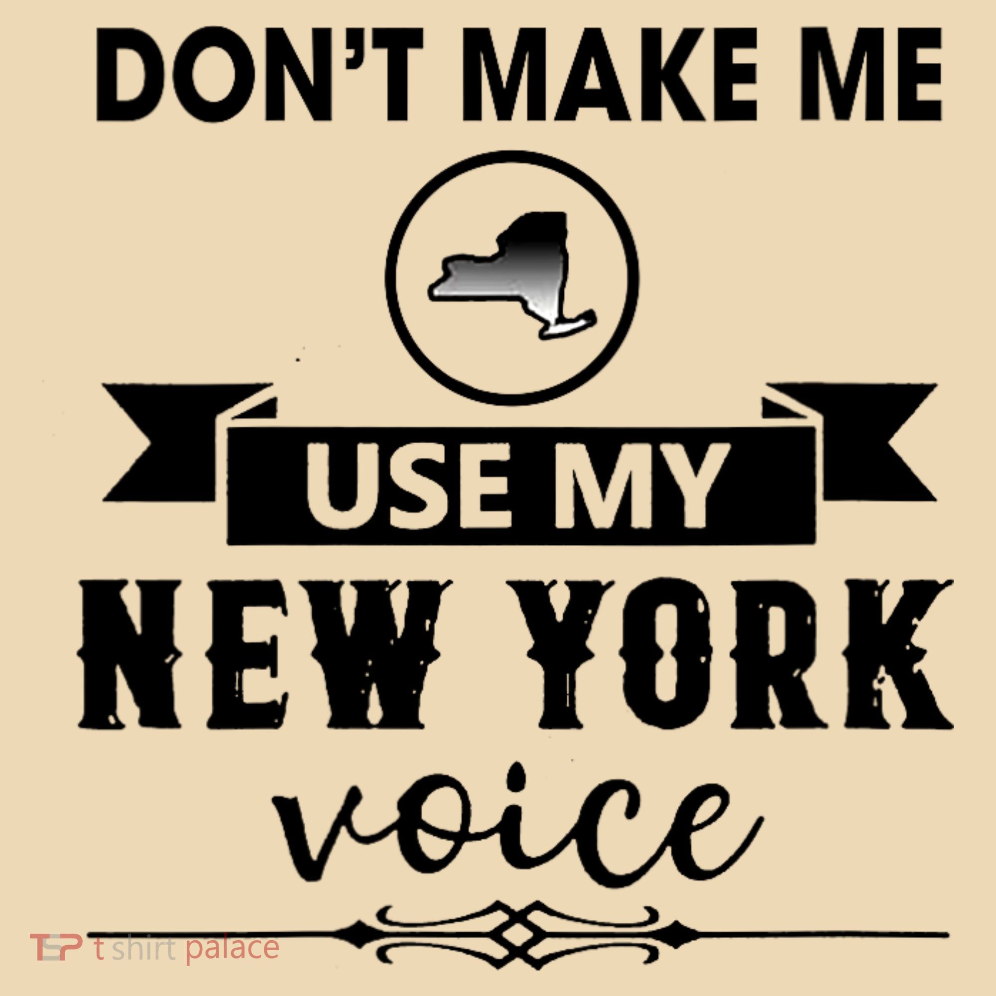 Dont Make Me Use My New York Voice Tote Bag