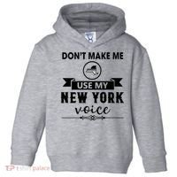 Dont Make Me Use My New York Voice Toddler Hoodie thumb 0