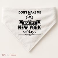 Dont Make Me Use My New York Voice USA-Made Doggie Bandana thumb 0