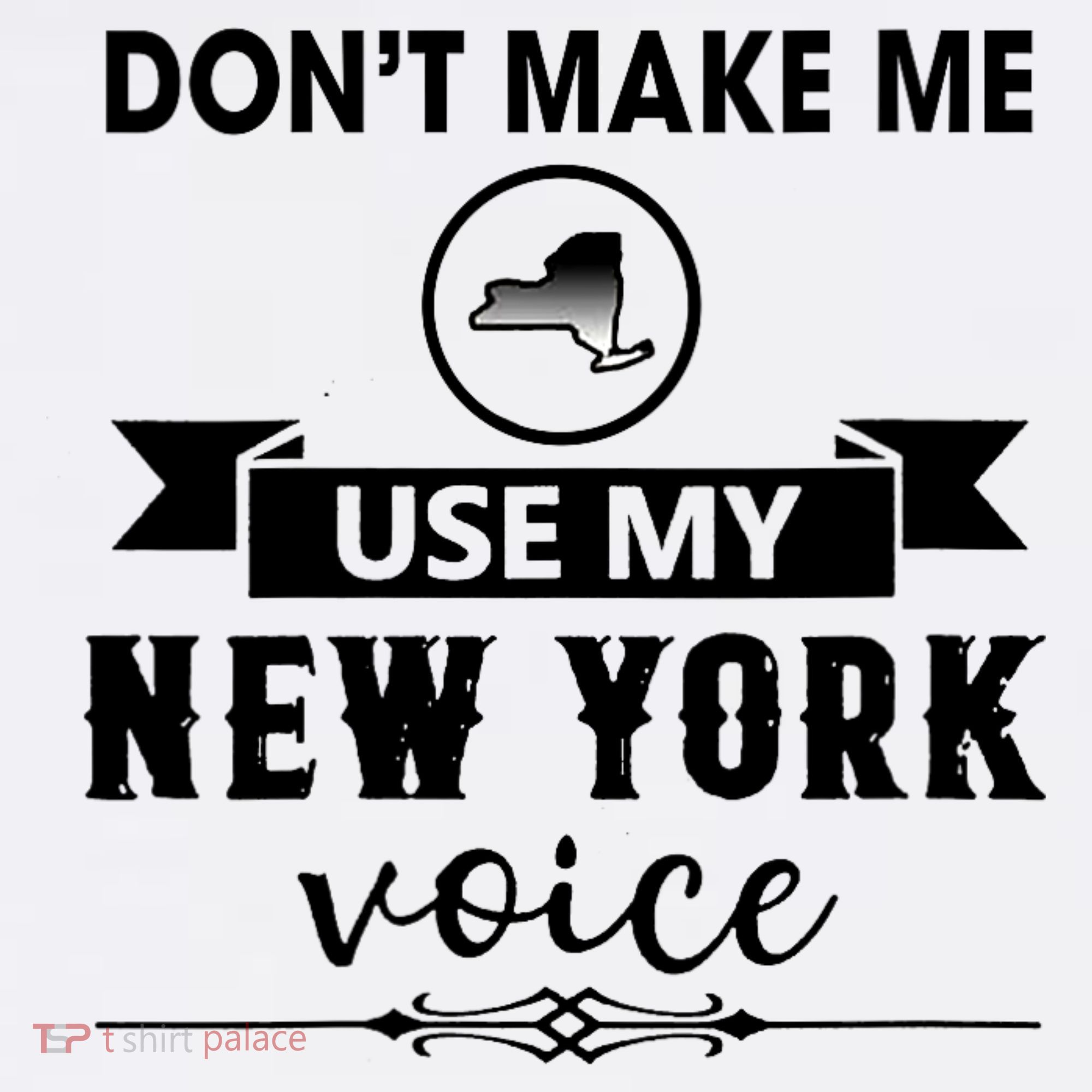 Dont Make Me Use My New York Voice Sweatshirt