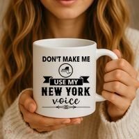Dont Make Me Use My New York Voice Coffee Mug thumb 3