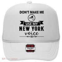Dont Make Me Use My New York Voice Hat thumb 0