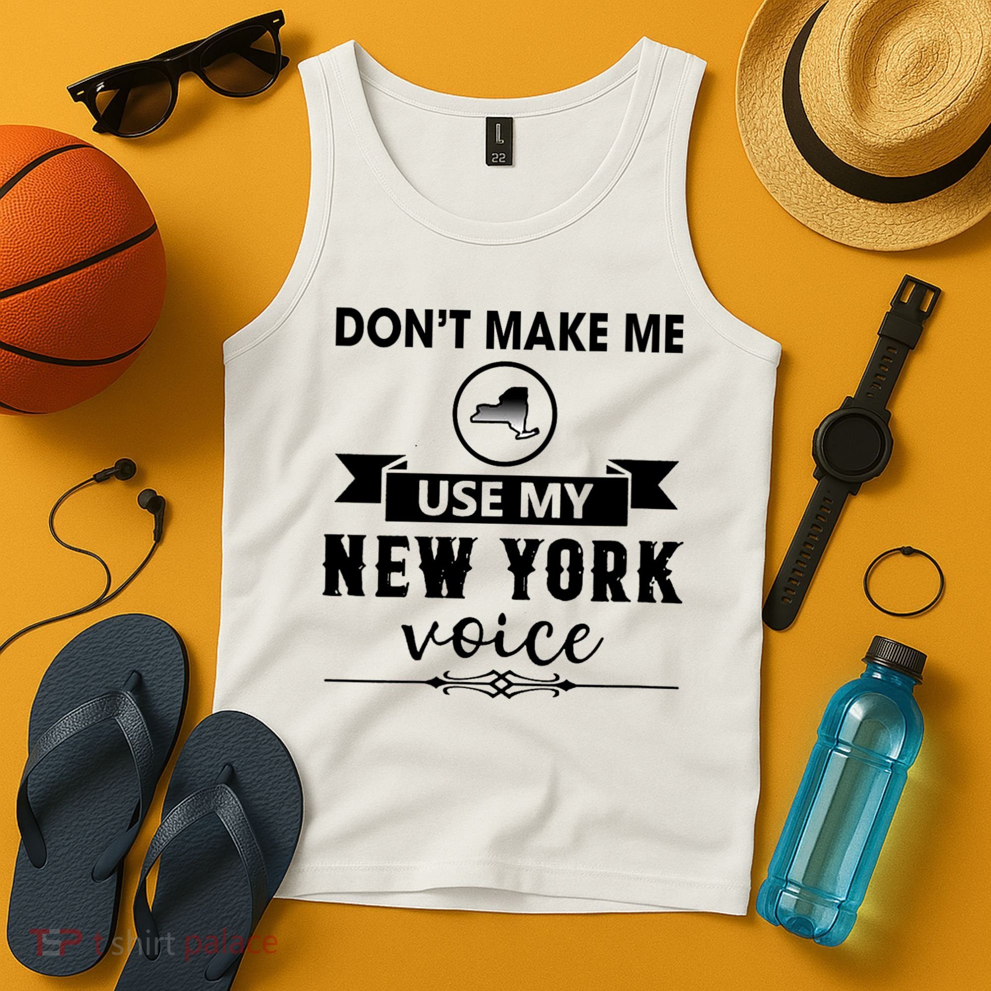 Dont Make Me Use My New York Voice Tank Top