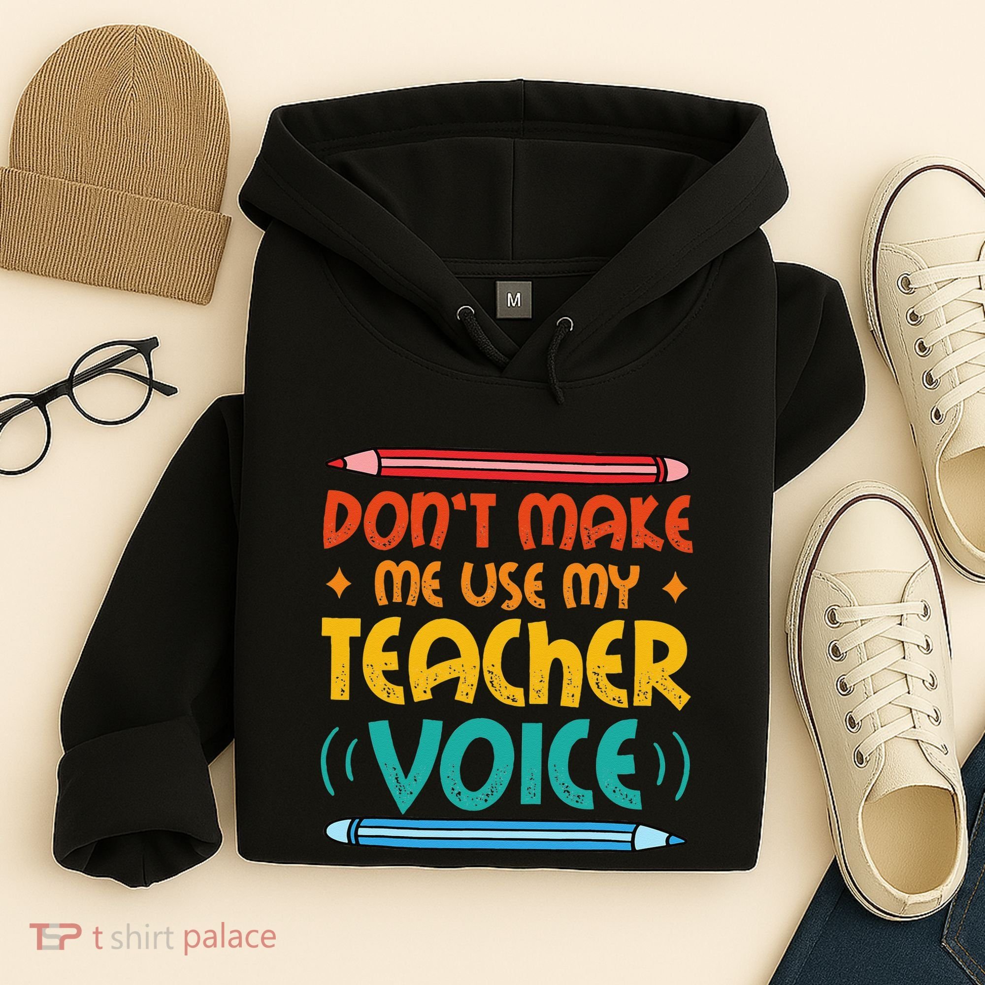 Dont Make Me Use My Teacher Voice Daycare Teacher Hoodie