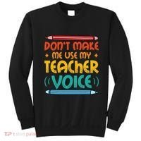 Dont Make Me Use My Teacher Voice Daycare Teacher Sweatshirt thumb 0