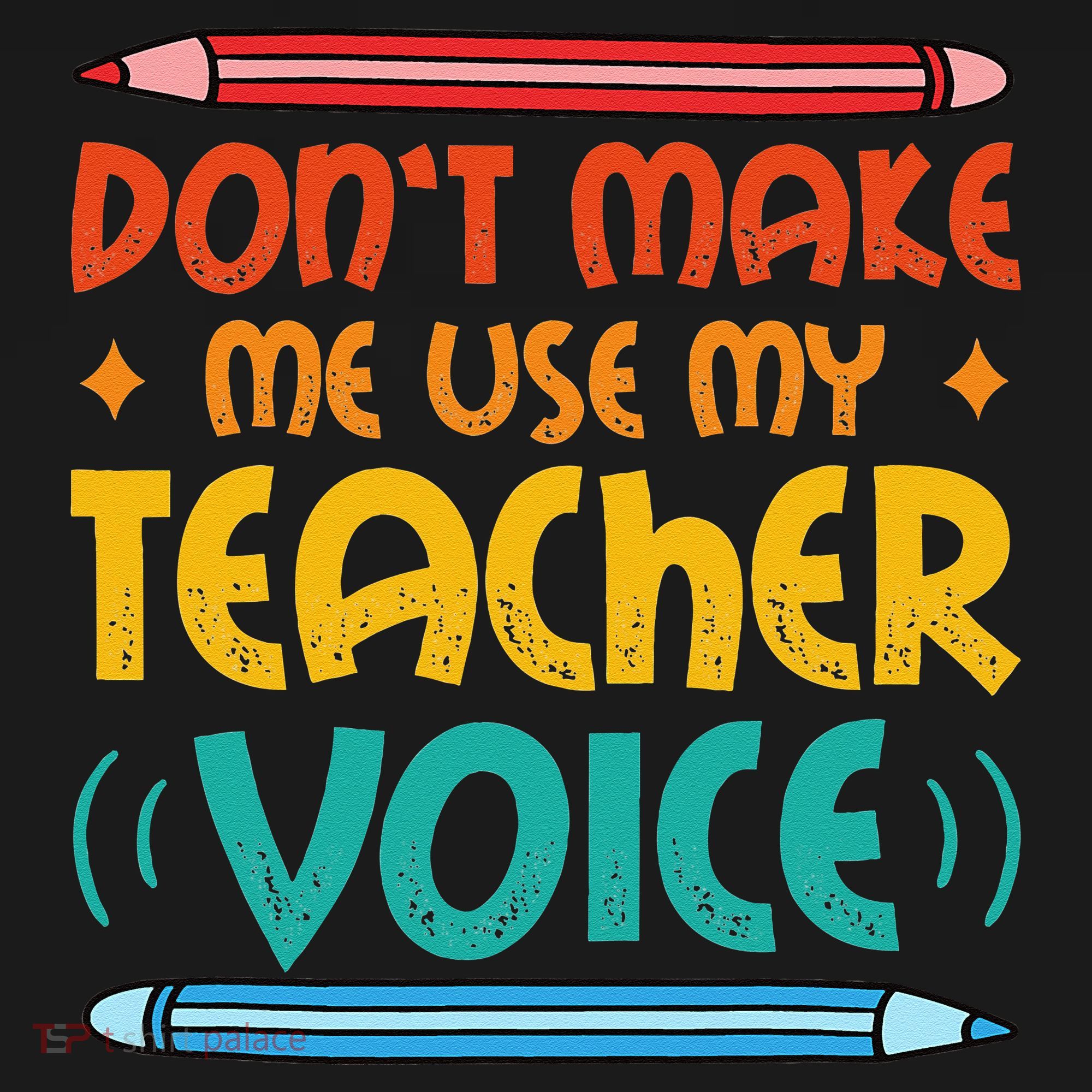 Dont Make Me Use My Teacher Voice Daycare Teacher Sweatshirt