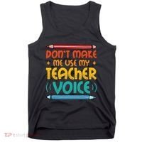 Dont Make Me Use My Teacher Voice Daycare Teacher Tank Top thumb 0