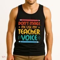 Dont Make Me Use My Teacher Voice Daycare Teacher Tank Top thumb 3