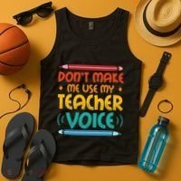 Dont Make Me Use My Teacher Voice Daycare Teacher Tank Top thumb 4