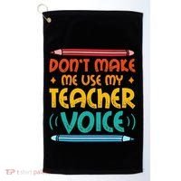 Dont Make Me Use My Teacher Voice Daycare Teacher Golf Towel thumb 0