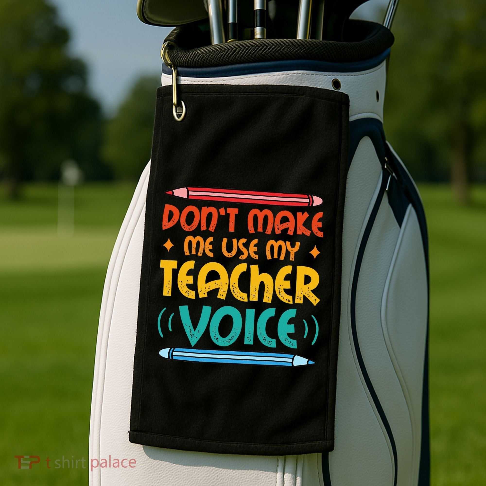 Dont Make Me Use My Teacher Voice Daycare Teacher Golf Towel