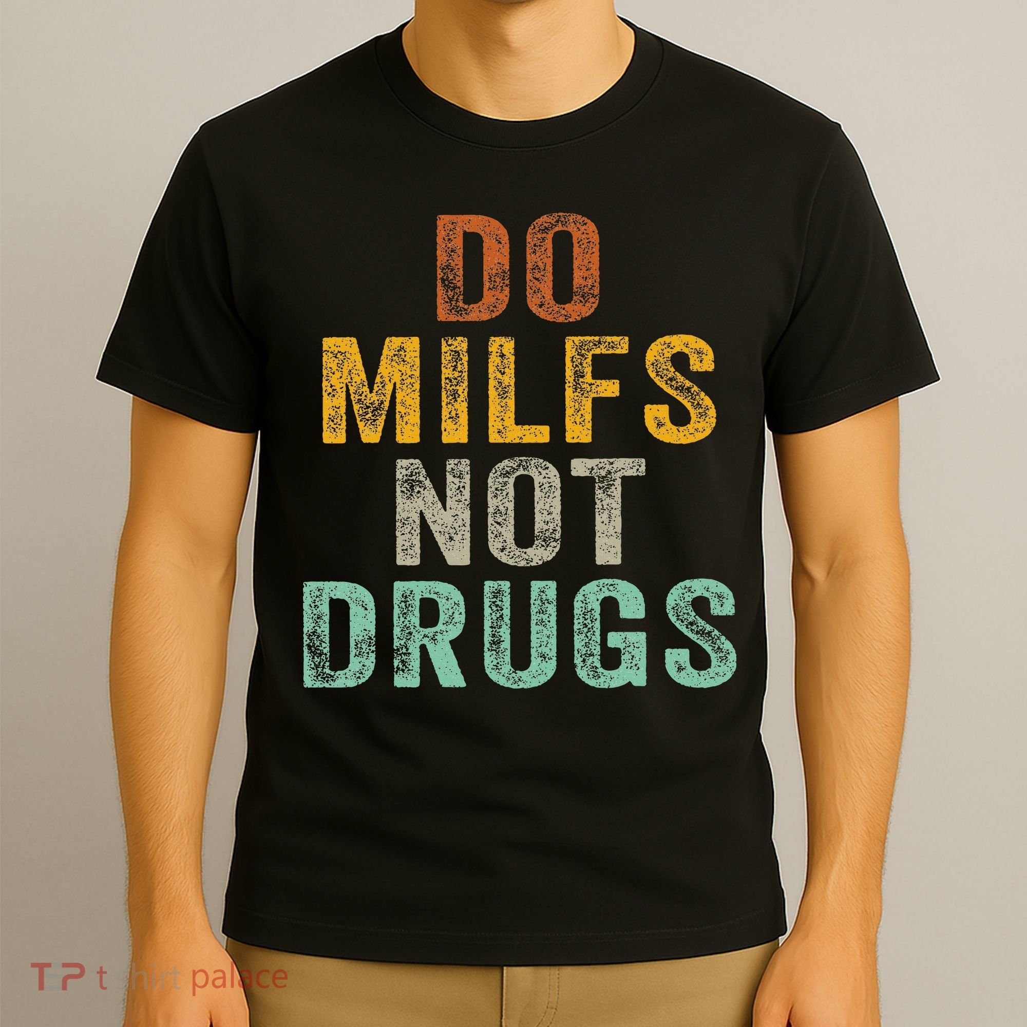 Do Milfs Not Drugs Funny Retro Vintage T-Shirt