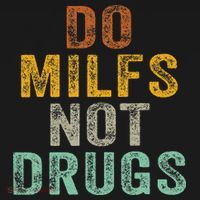 Do Milfs Not Drugs Funny Retro Vintage T-Shirt thumb 7