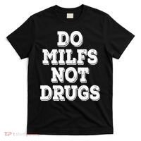 Do Milfs Not Drugs Vintage Funny T-Shirt thumb 0