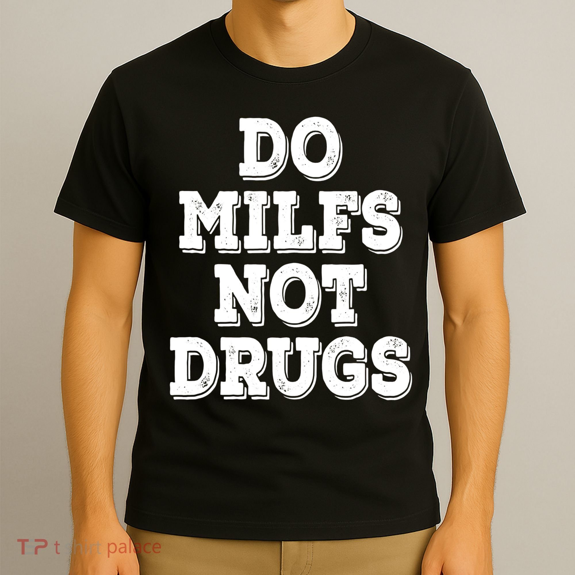 Do Milfs Not Drugs Vintage Funny T-Shirt
