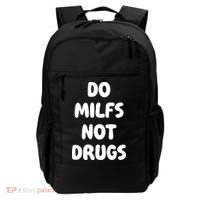 Do MILFS Not Drugs Funny MILF Humor Backpack thumb 0