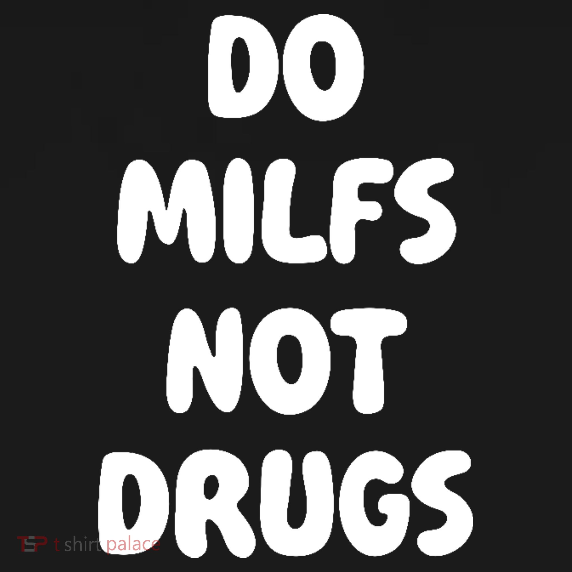 Do MILFS Not Drugs Funny MILF Humor Women's Hoodie