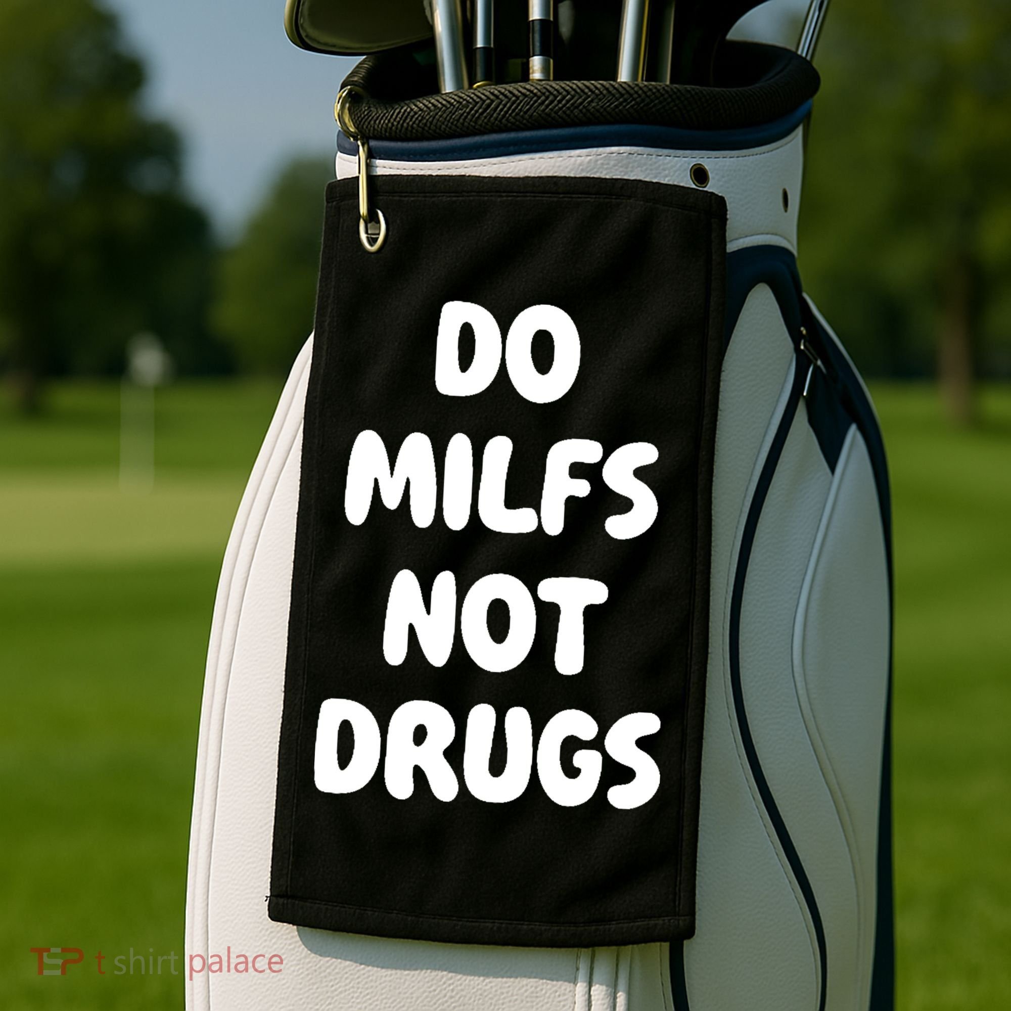 Do MILFS Not Drugs Funny MILF Humor Golf Towel