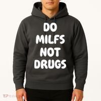 Do MILFS Not Drugs Funny MILF Humor Hoodie thumb 2