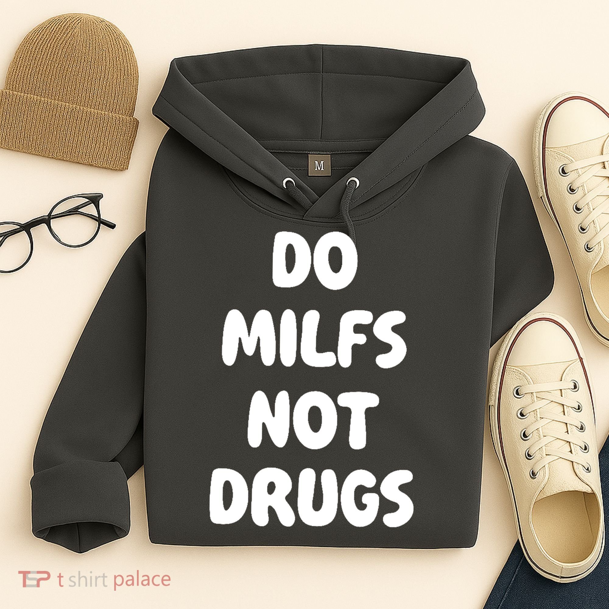 Do MILFS Not Drugs Funny MILF Humor Hoodie