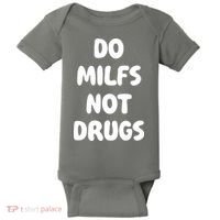 Do MILFS Not Drugs Funny MILF Humor Baby Bodysuit thumb 0