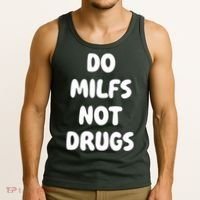 Do MILFS Not Drugs Funny MILF Humor Tank Top thumb 3