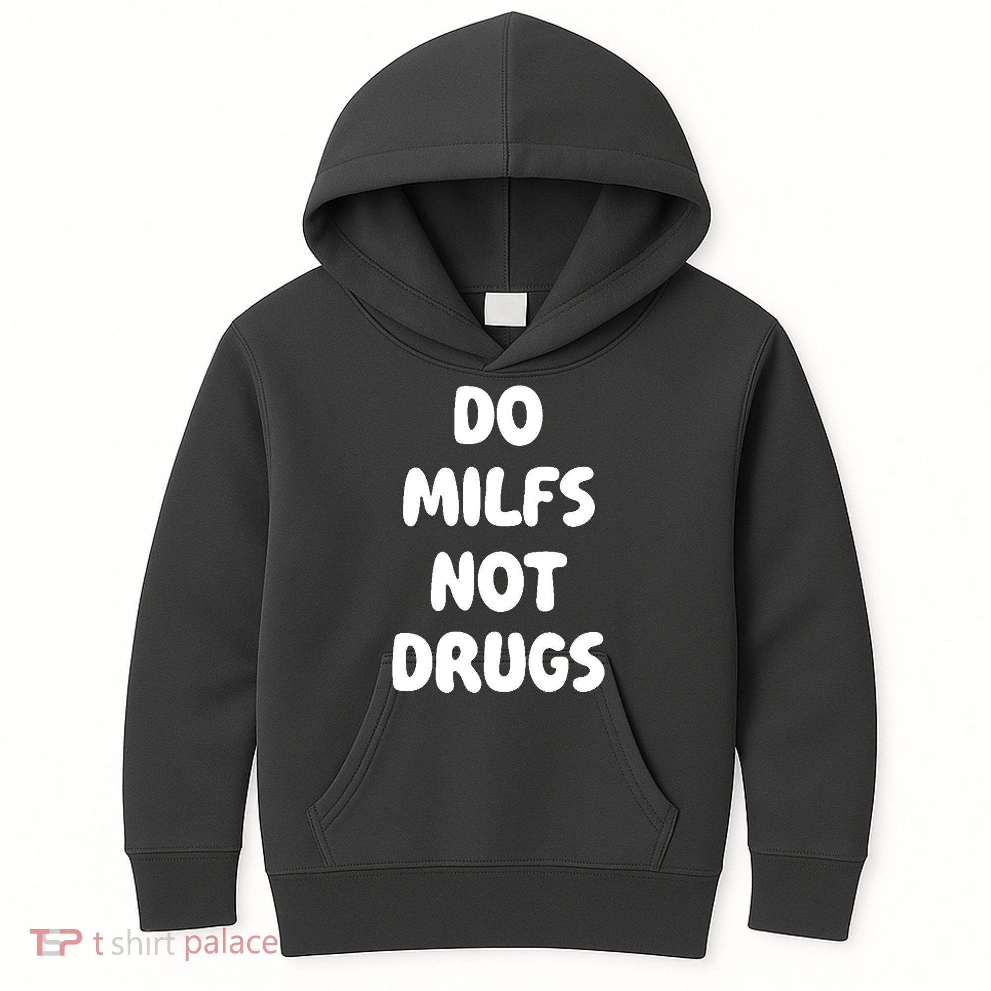 Do MILFS Not Drugs Funny MILF Humor Kids Hoodie
