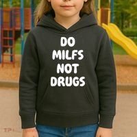 Do MILFS Not Drugs Funny MILF Humor Kids Hoodie thumb 3