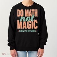 Do Math Not Show Your Work Magic Show Women's Sweatshirt thumb 0