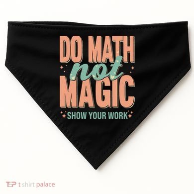 Do Math Not Show Your Work Magic Show USA-Made Doggie Bandana