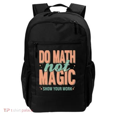 Do Math Not Show Your Work Magic Show Backpack