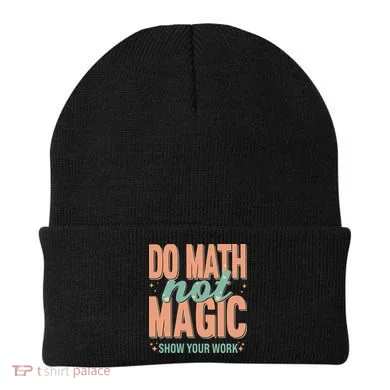 Do Math Not Show Your Work Magic Show Beanie