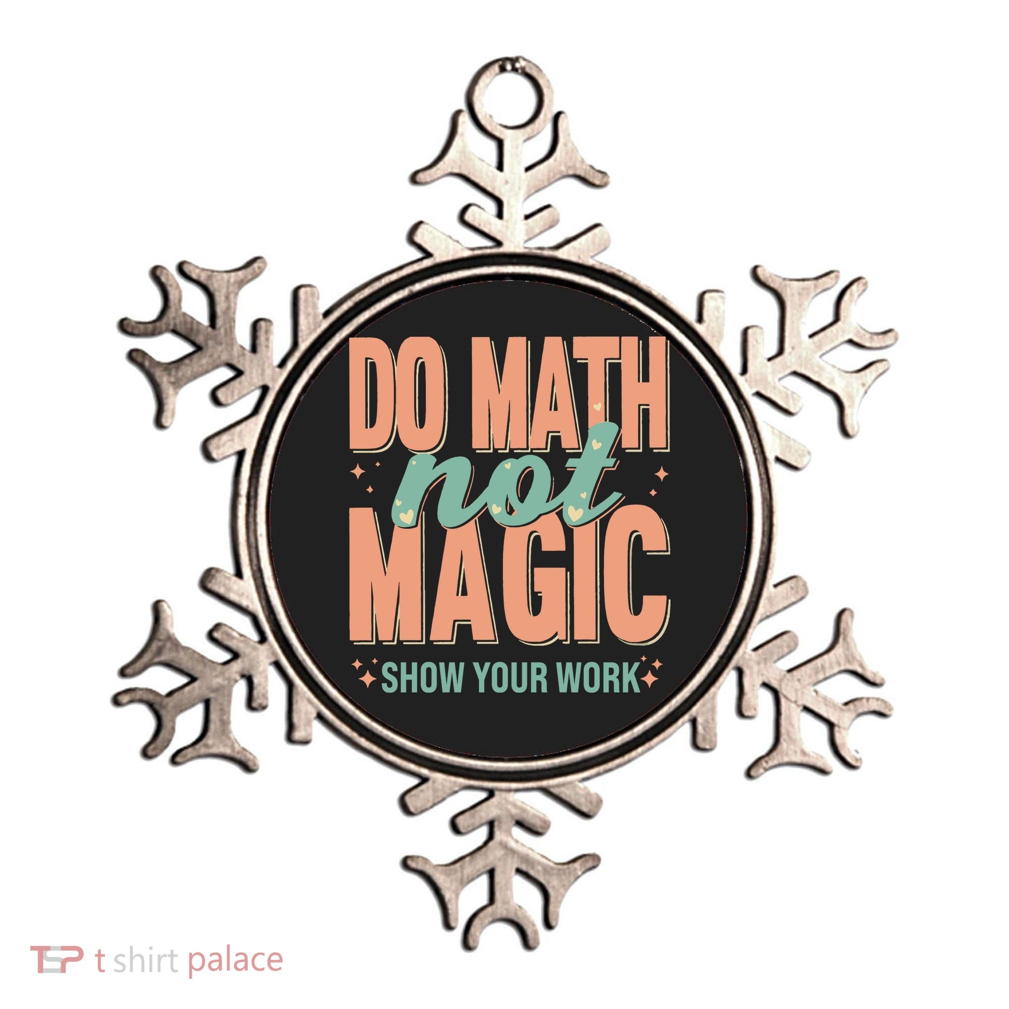 Do Math Not Show Your Work Magic Show Ornament