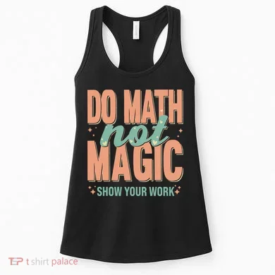 Do Math Not Show Your Work Magic Show Women's Tank Top