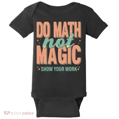 Do Math Not Show Your Work Magic Show Baby Bodysuit