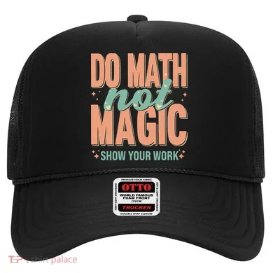 Do Math Not Show Your Work Magic Show Hat