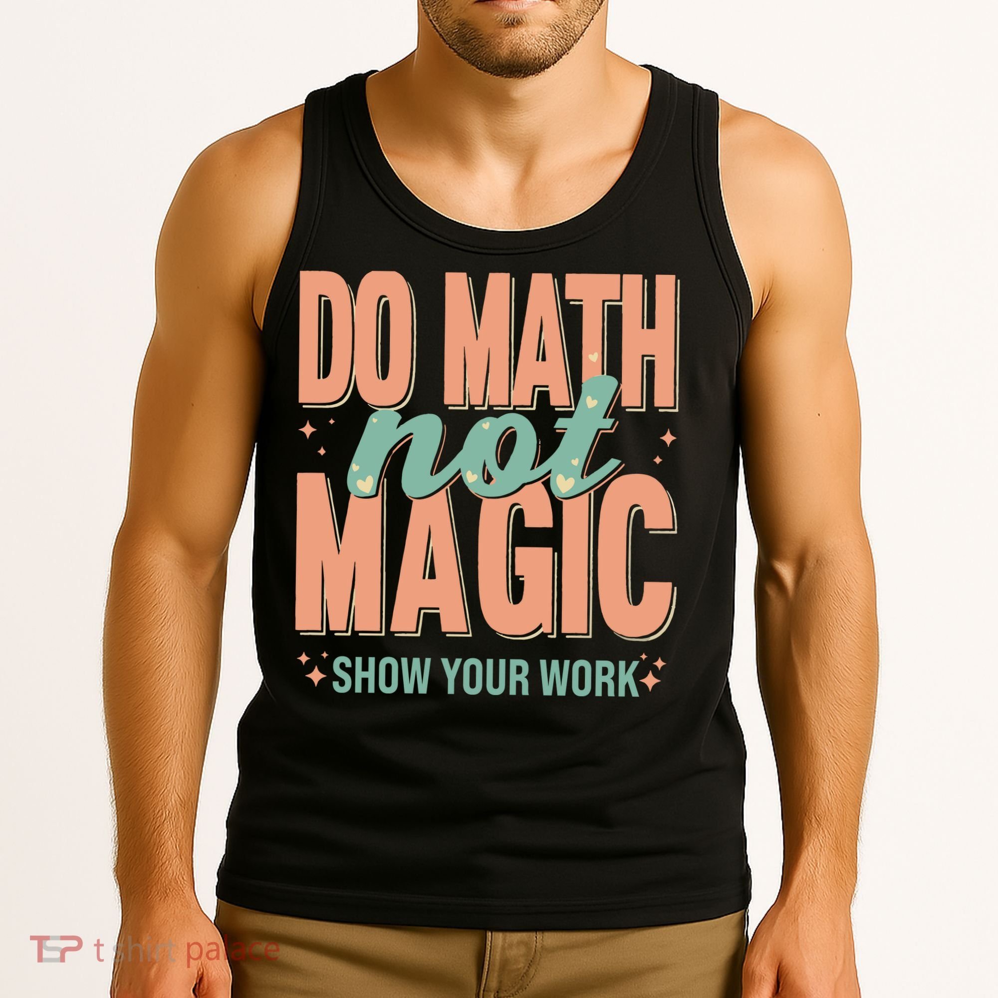 Do Math Not Show Your Work Magic Show Tank Top