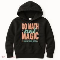 Do Math Not Show Your Work Magic Show Kids Hoodie thumb 0
