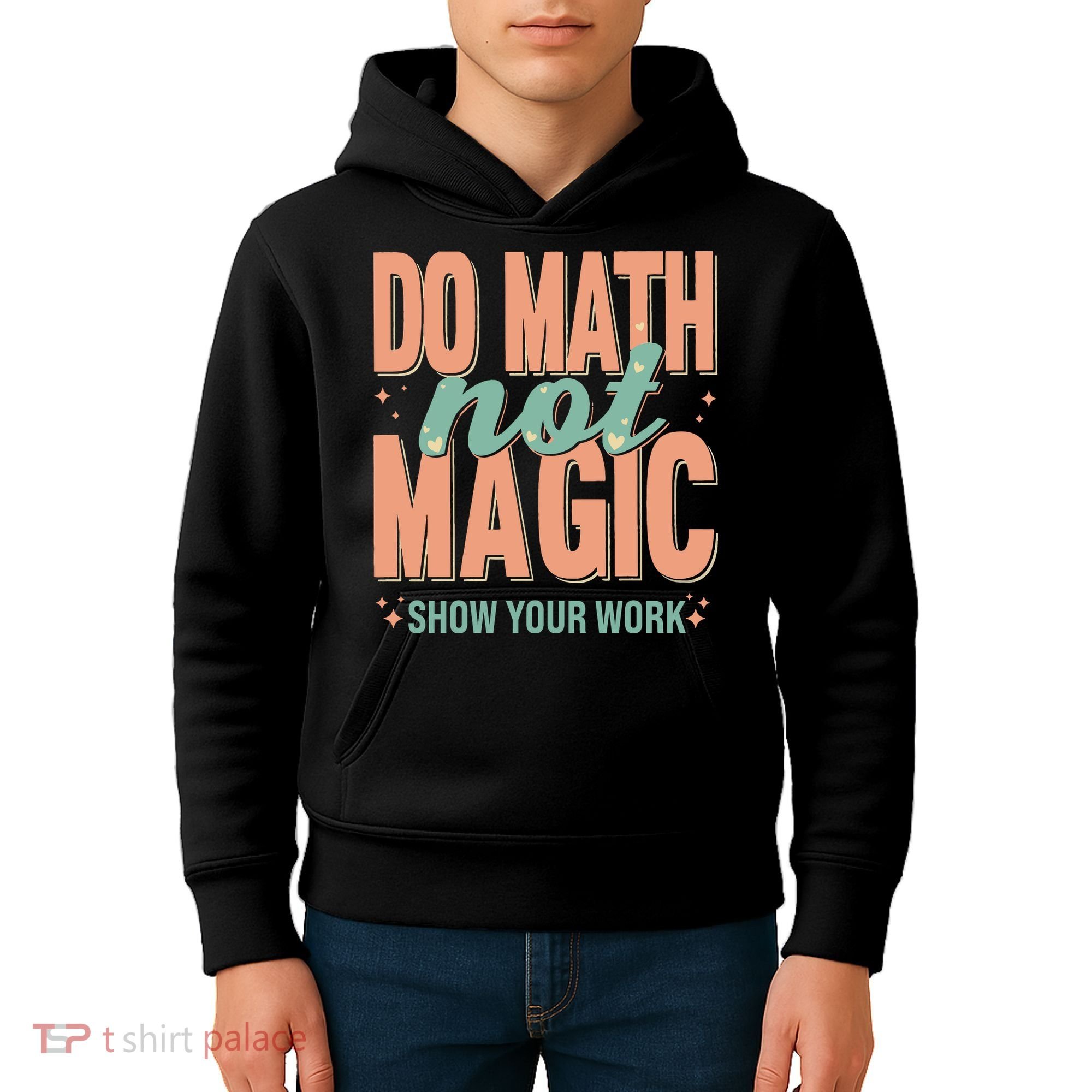 Do Math Not Show Your Work Magic Show Kids Hoodie