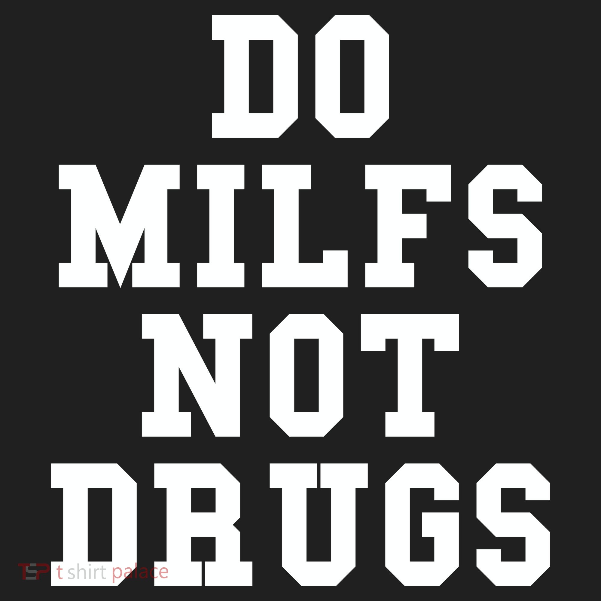 Do Milfs Not Drugs Women's Sweatshirt