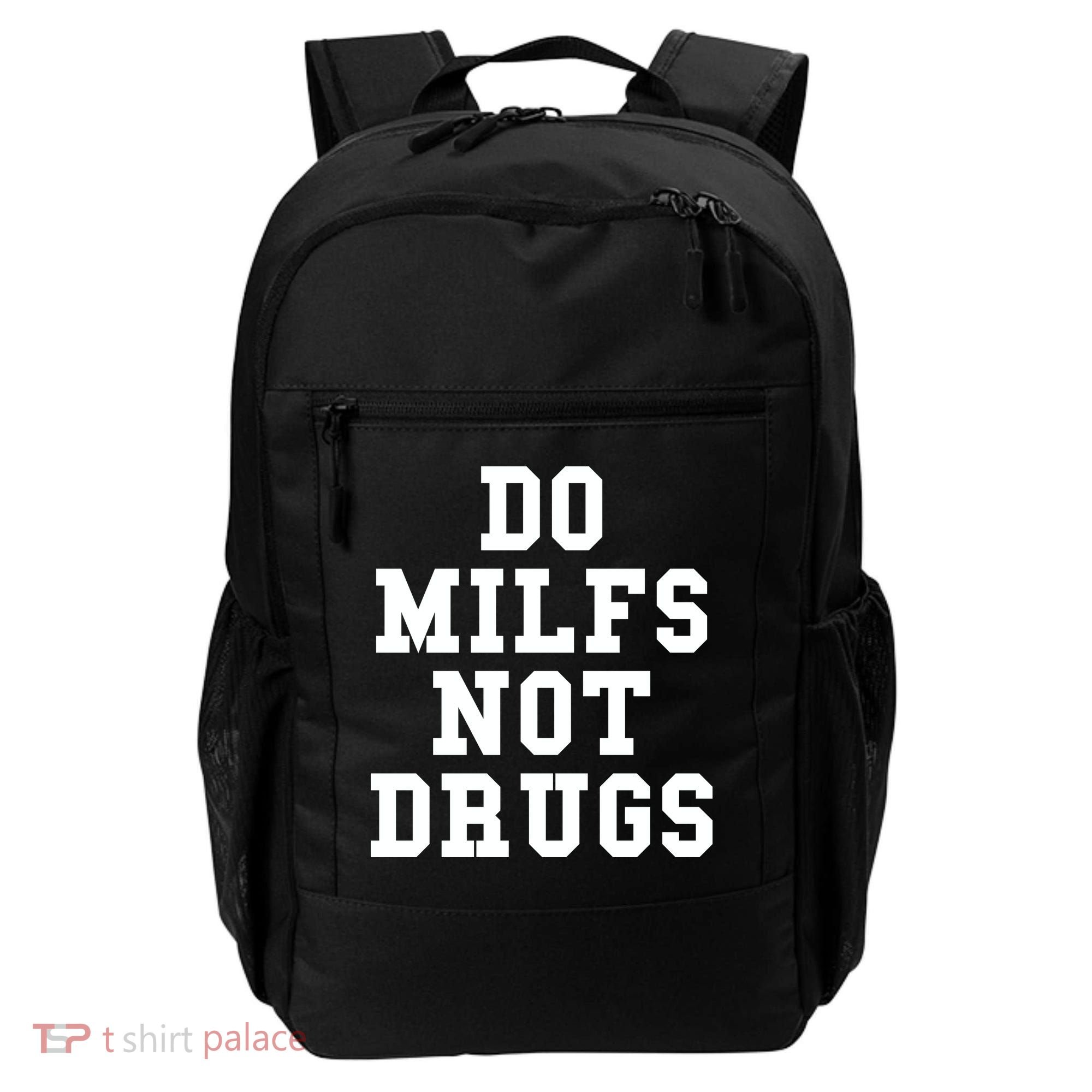 Do Milfs Not Drugs Backpack