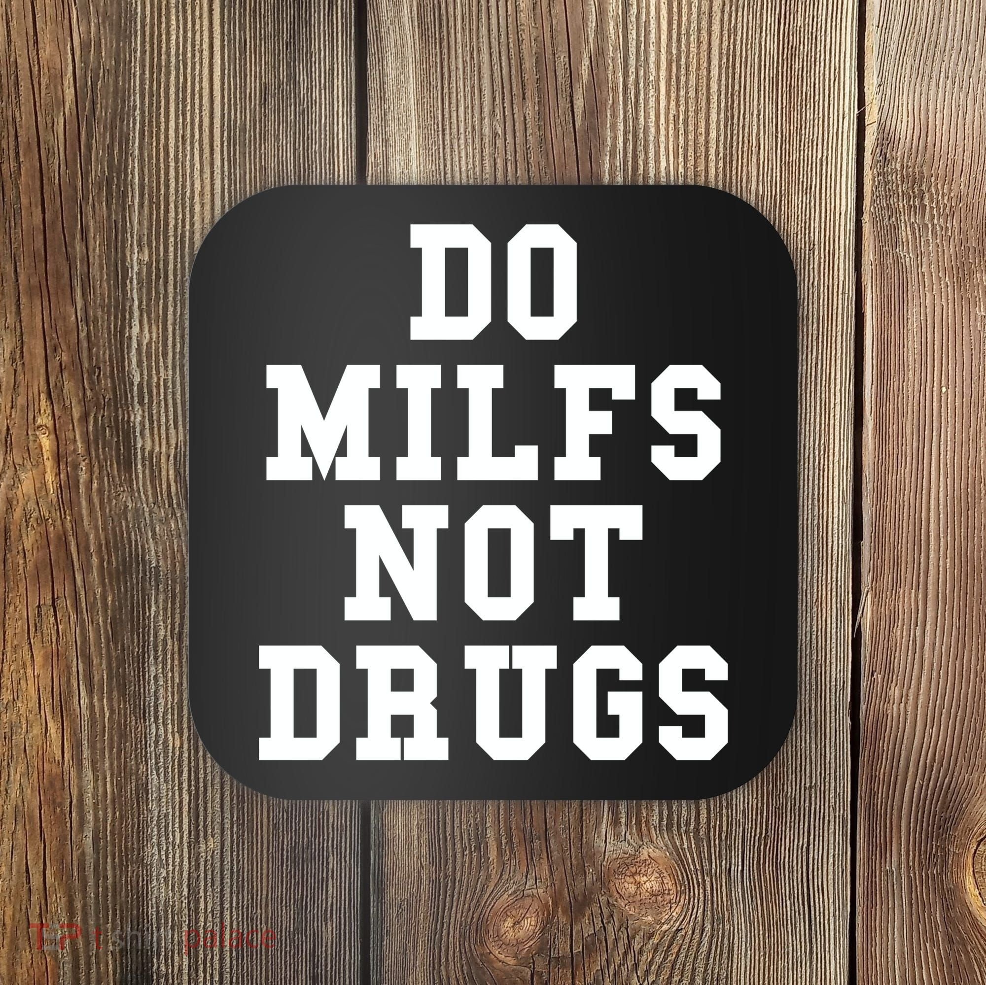 Do Milfs Not Drugs Coaster