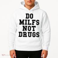 Do Milfs Not Drugs Hoodie thumb 2