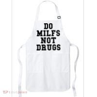 Do Milfs Not Drugs Apron thumb 0