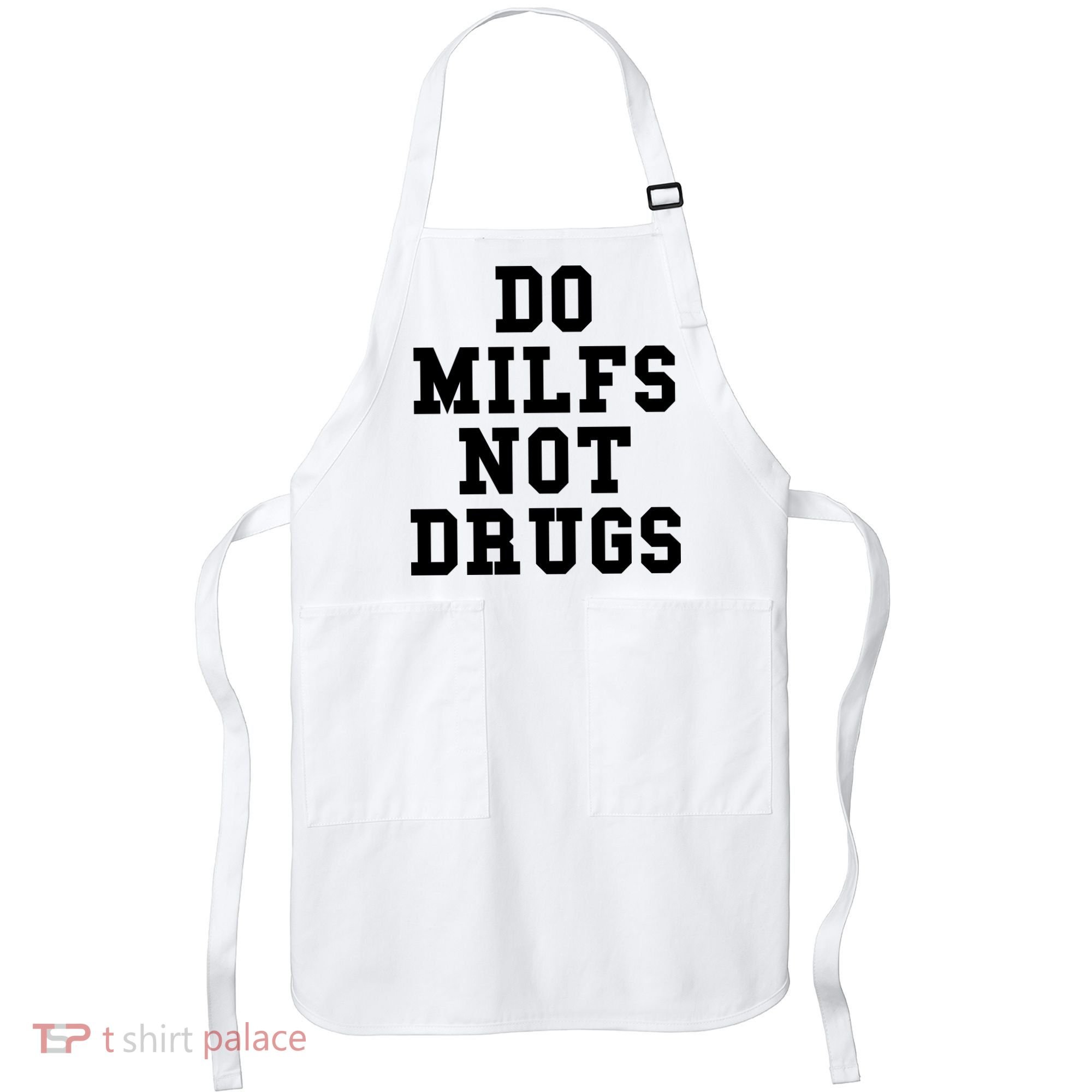 Do Milfs Not Drugs Apron