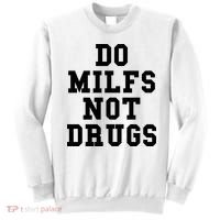Do Milfs Not Drugs Sweatshirt thumb 0