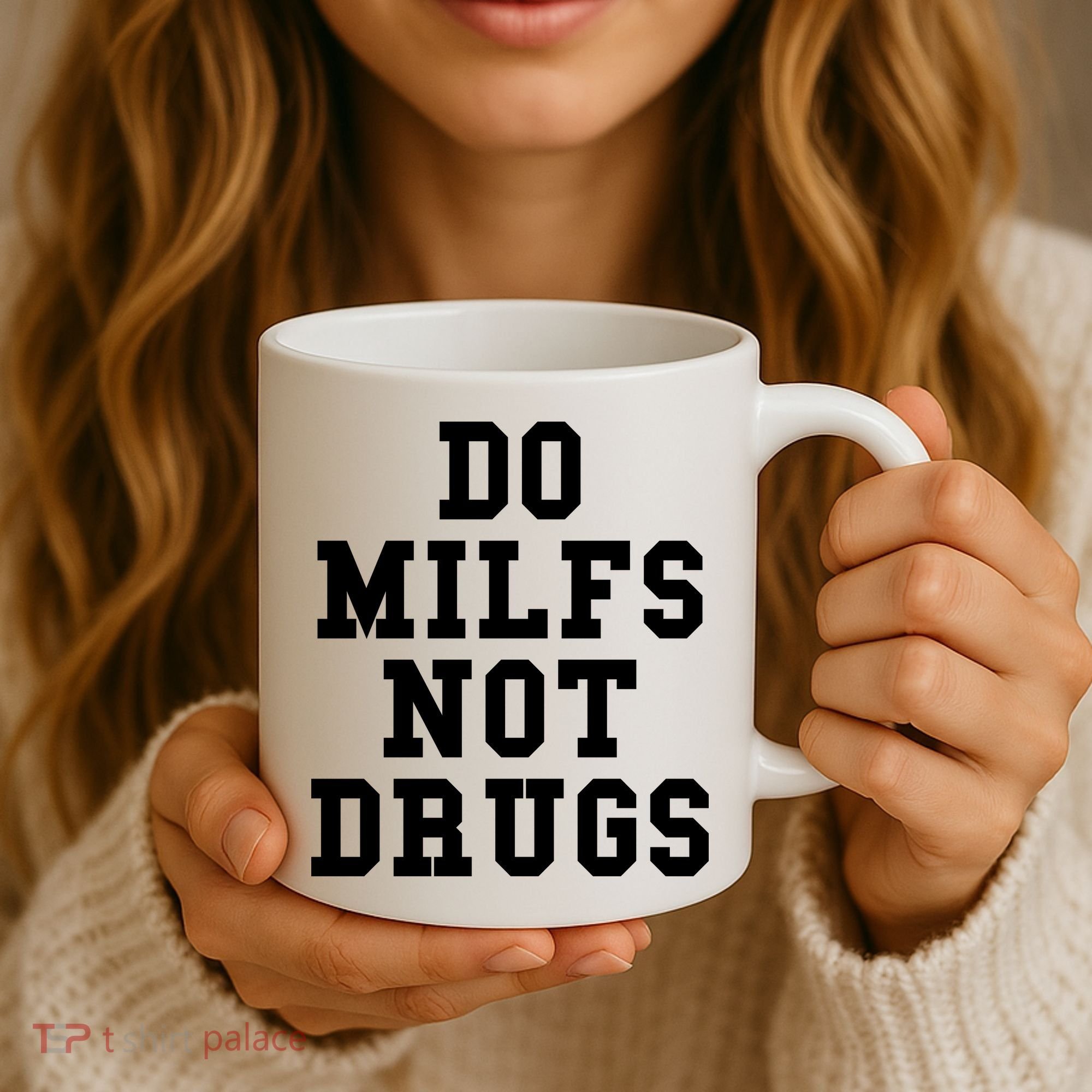Do Milfs Not Drugs Coffee Mug