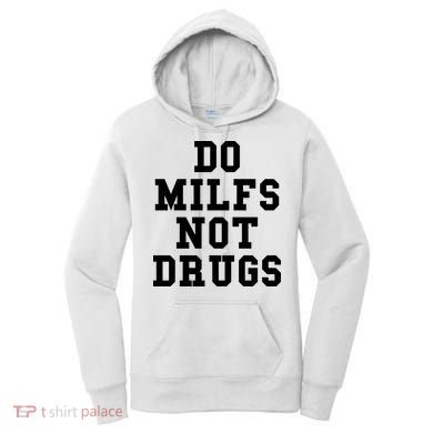 Do Milfs Not Drugs Women's Hoodie