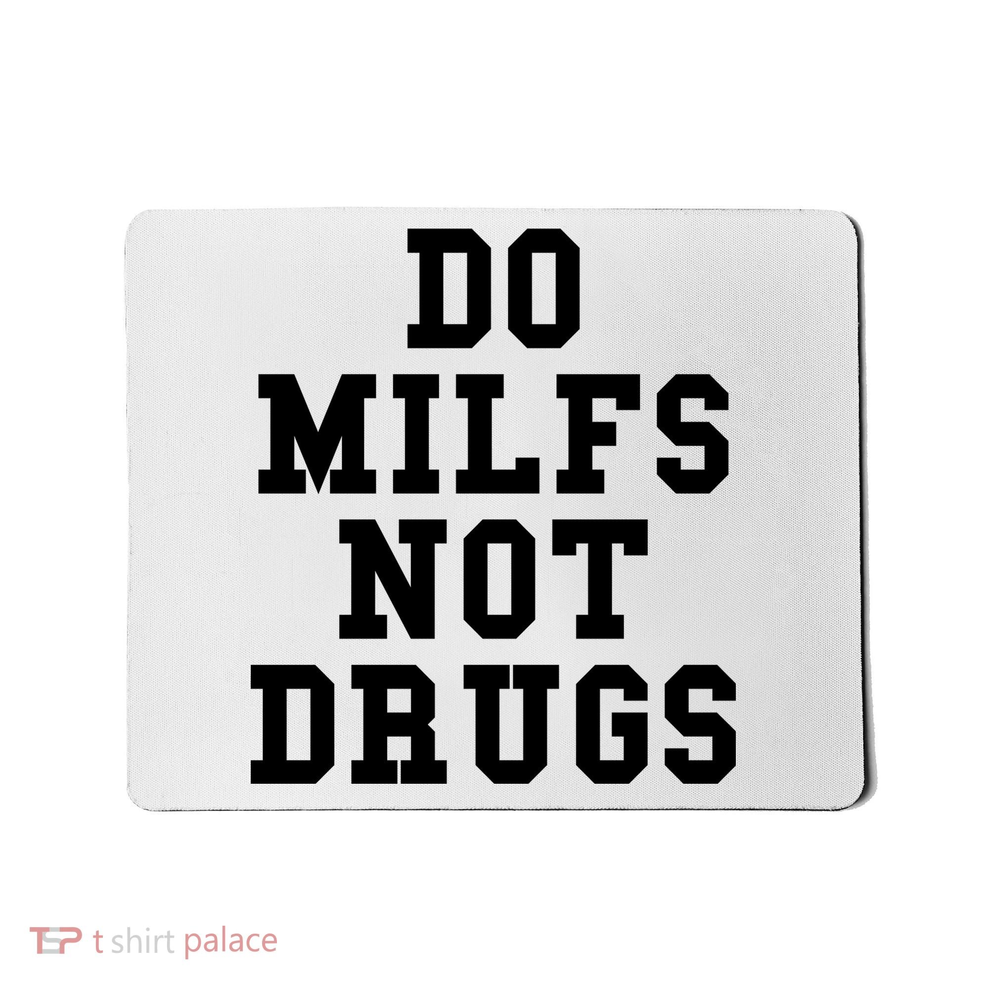 Do Milfs Not Drugs Mousepad